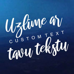 Uzlīmes ar Tavu tekstu (glāzēm, auto, uc cietām virsmām)